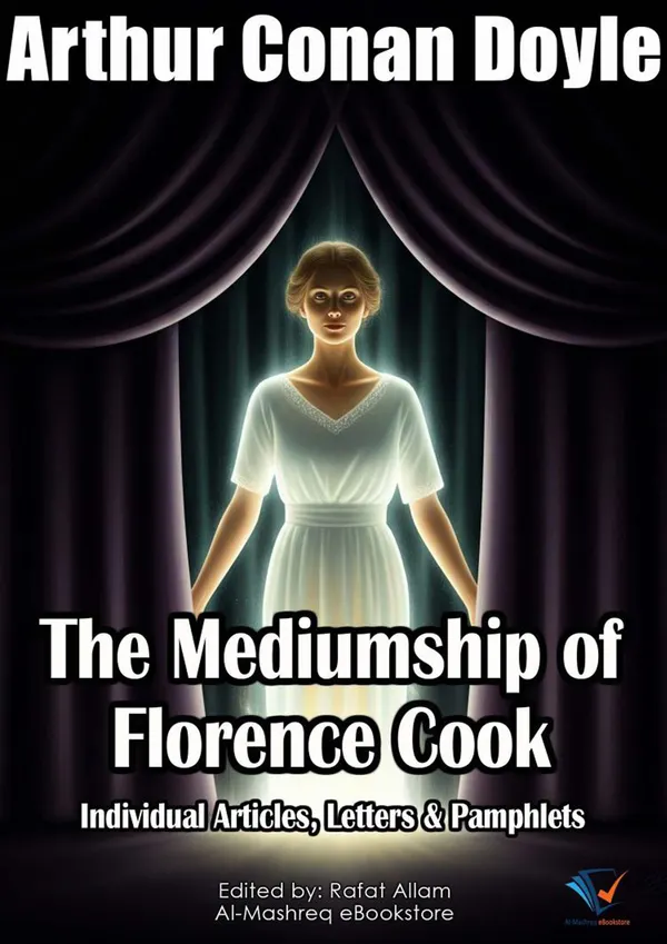 The Mediumship of Florence Cook : Individual Articles, Letters & Pamphlets