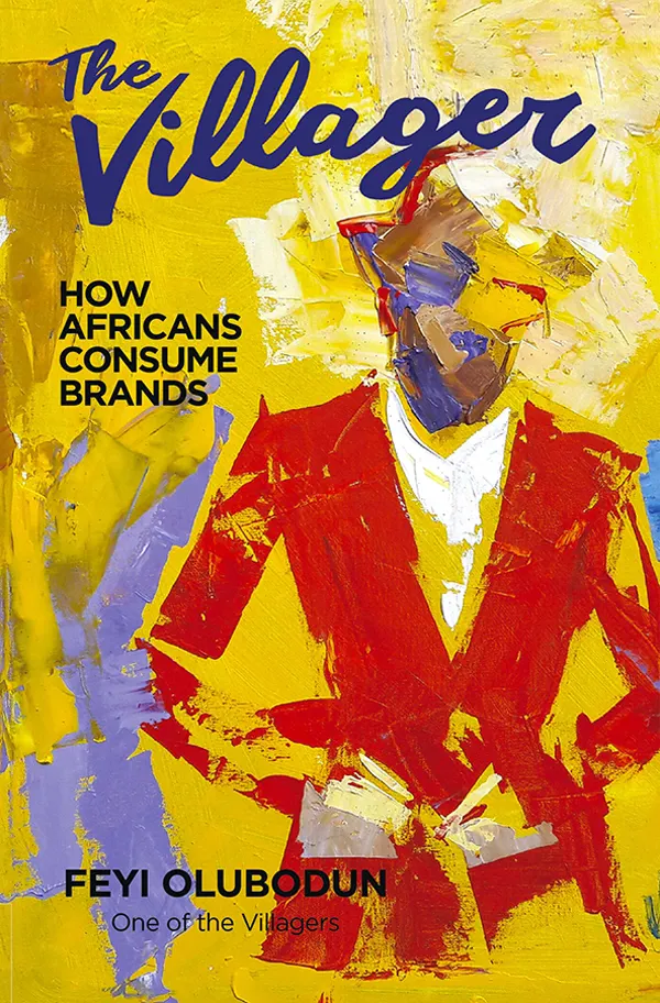 The Villager : How Africans Consume Brands