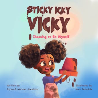 Sticky Icky Vicky: Choosing to Be Myself - undefined