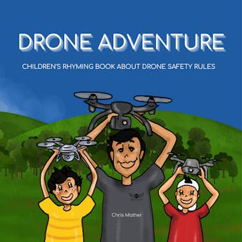 Drone Adventure: Children's Rhyming Book About Drone Safety Rules - undefined