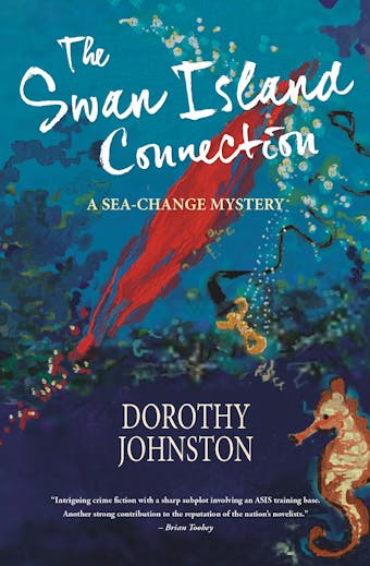 The Swan Island Connection: A sea-change mystery - Dorothy Johnston