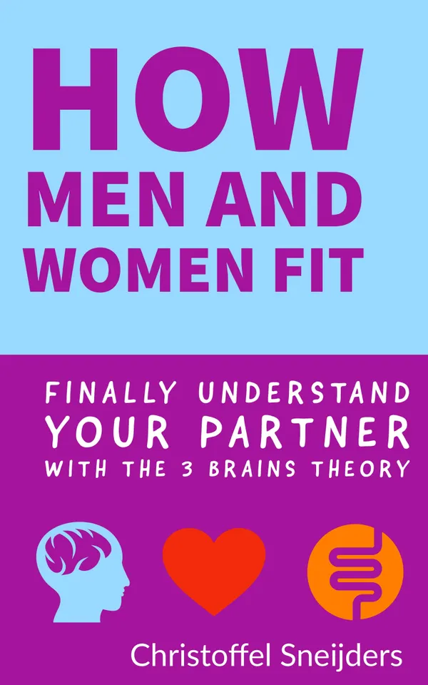 How Men and Women Fit : Finally Understand Your Partner with the 3 Brains Theory