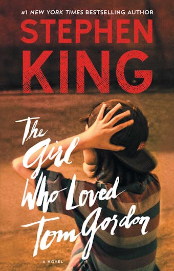 The Girl Who Loved Tom Gordon: A Novel - Stephen King