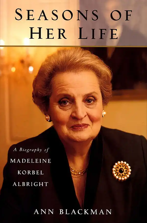 Seasons of Her Life : A Biography of Madeleine Korbel Albright