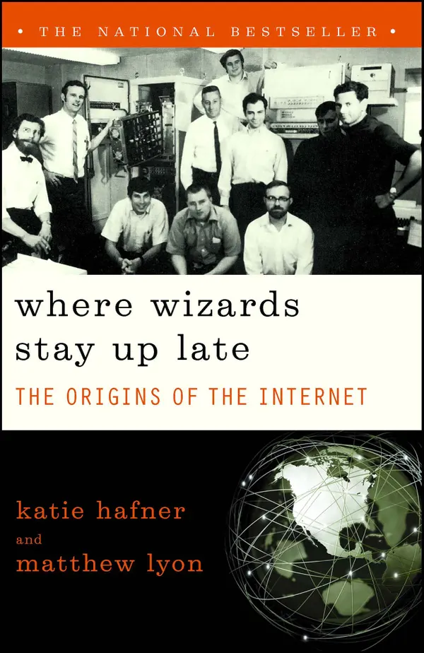Where Wizards Stay Up Late : The Origins Of The Internet