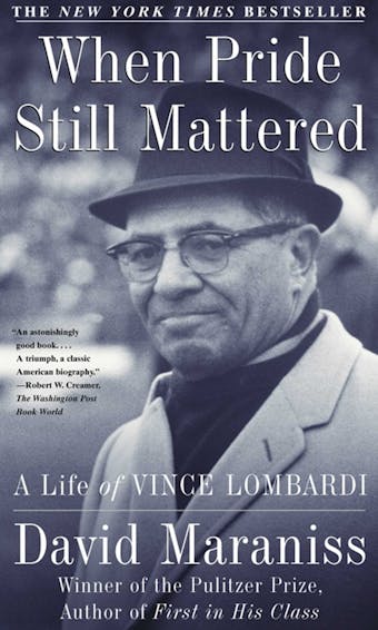 When Pride Still Mattered: A Life Of Vince Lombardi - undefined