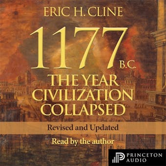 1177 B.C.: The Year Civilization Collapsed: Revised and Updated - Eric H. Cline