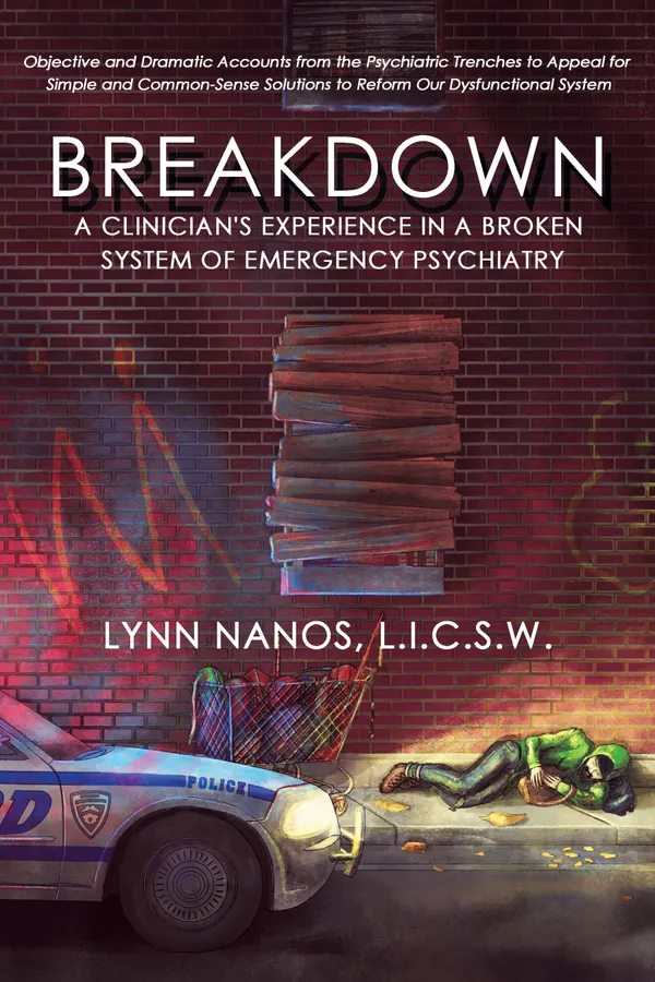 Breakdown : A Clinician's Experience in a Broken System of Emergency Psychiatry