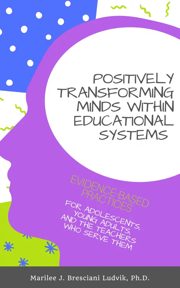 Positively Transforming Minds within Educational Systems : An Inner-Directed Inquiry Process for Educators and the Students they Serve