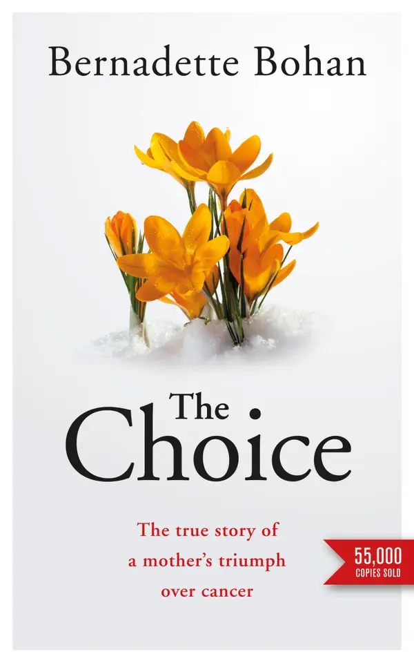 The Choice: Coping with Cancer : The true story of a mother's triumph over cancer