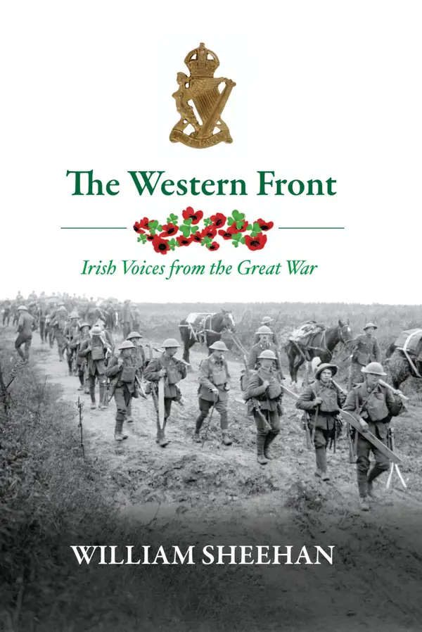 The The Western Front : The Irishmen Who Fought in World War One