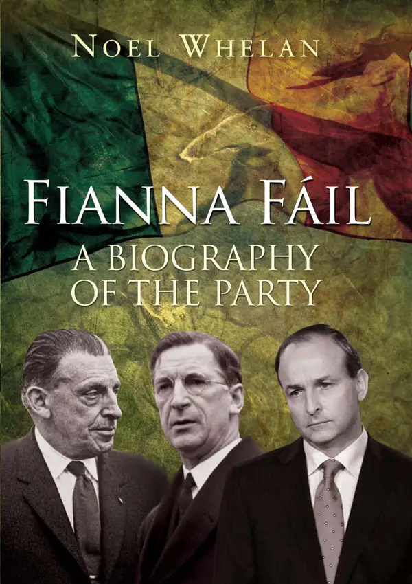 A History of Fianna Fáil : The outstanding biography of the party