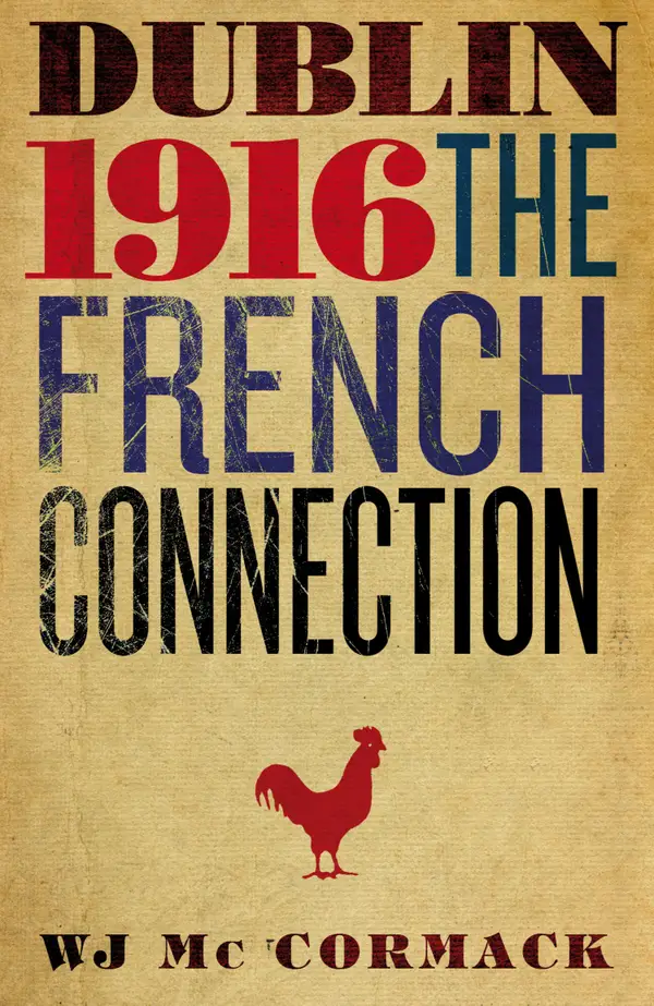 Dublin Easter 1916 The French Connection : The French Connection