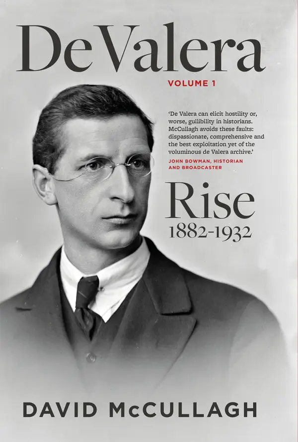 De Valera Volume 1 : Rise (1882–1932)