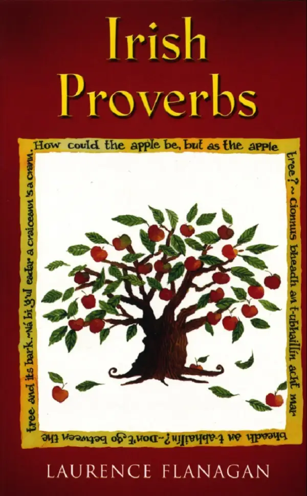Irish Proverbs : A Collection of Irish Proverbs, Old and New