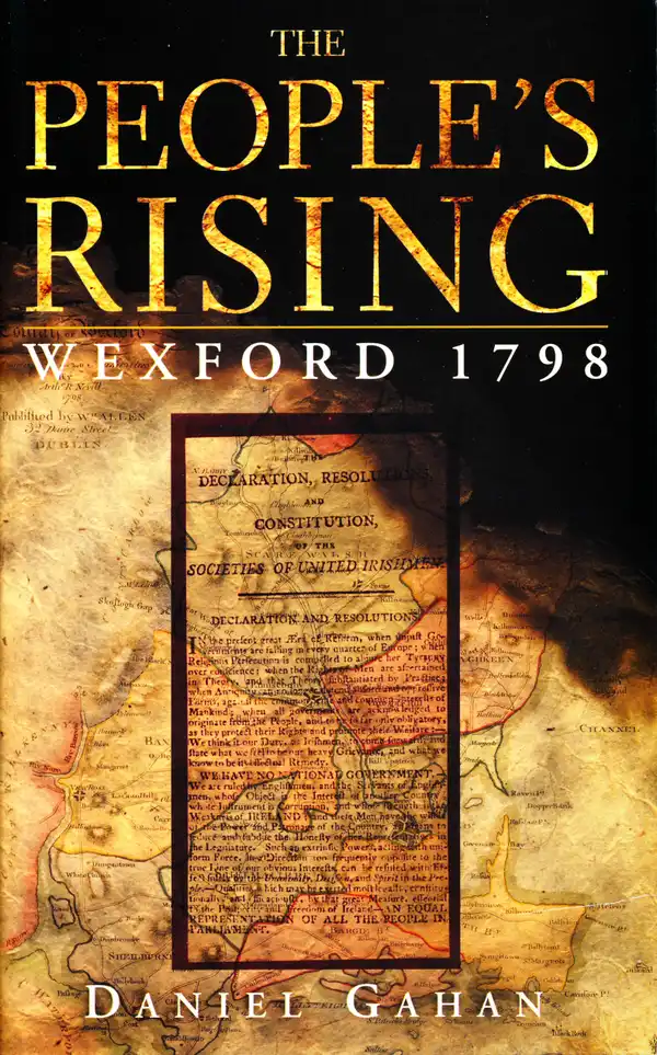 The People's Rising : The Great Wexford Rebellion of 1798