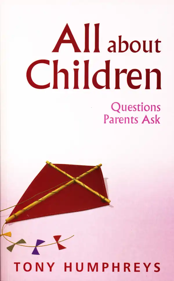 All About Children – Questions Parents Ask : Vital Skills and Information for Parents Today