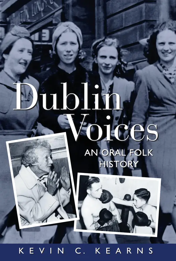 Dublin Voices : An Oral Folk History