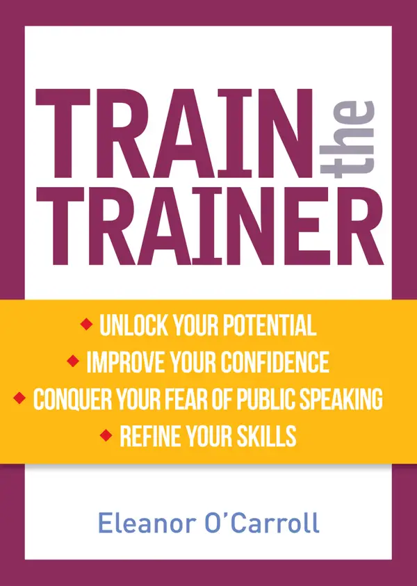 Train the Trainer : Unlock your potential as a professional trainer