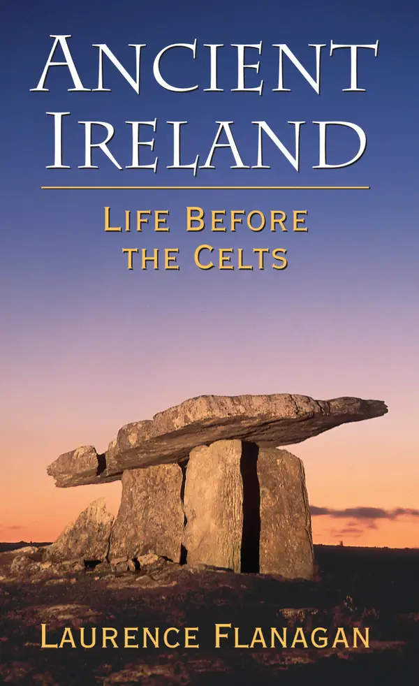 Ancient Ireland : Life Before the Celts