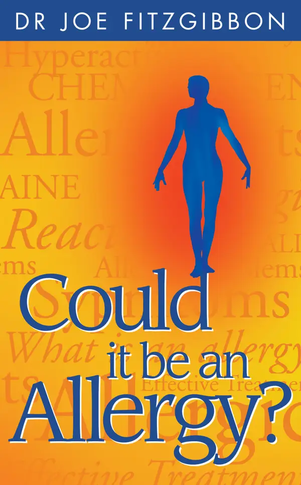 Could it be an Allergy? A Comprehensive Guide to Allergic Symptoms : Finding a Way to a Healthy and Symptom-Free Future