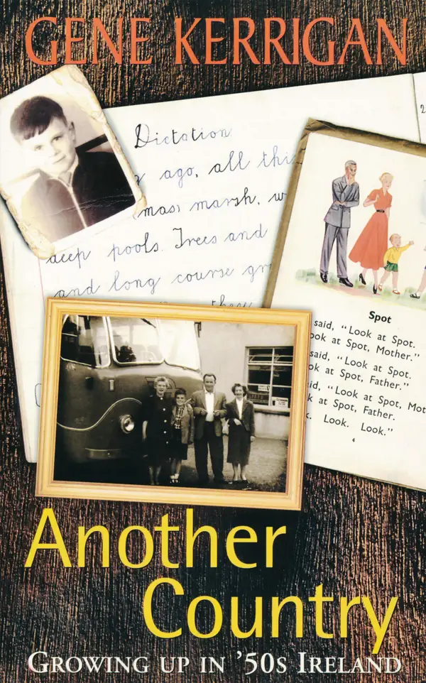 Another Country – Growing Up In '50s Ireland : Memoirs of a Dublin Childhood