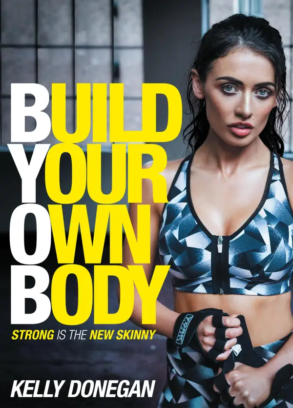 Build Your Own Body : Strong is the New Skinny