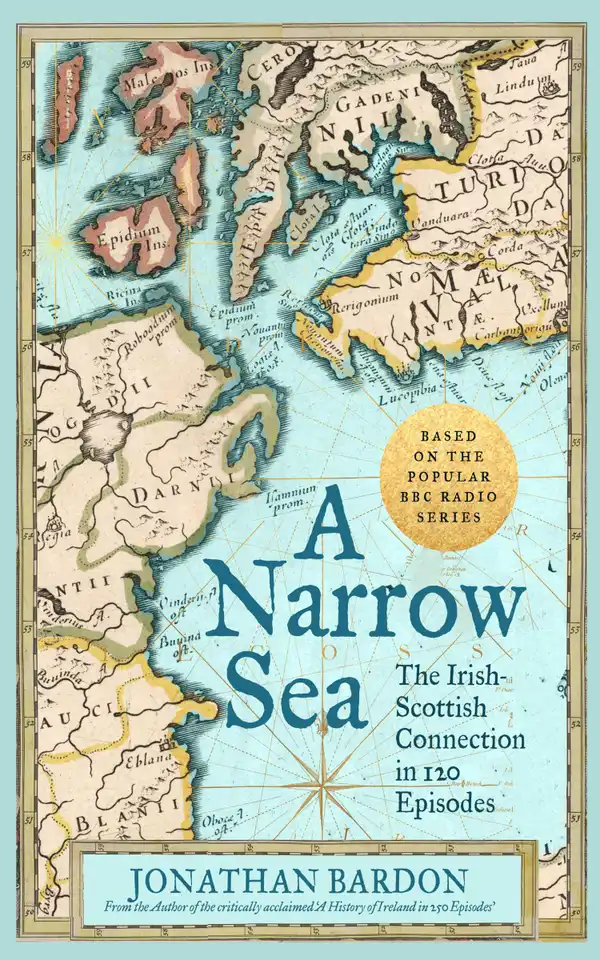 A Narrow Sea : The Irish–Scottish Connection in 120 Episodes