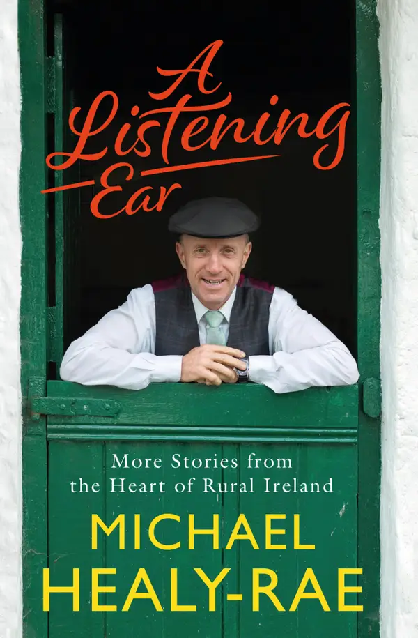 A Listening Ear : Stories from the Heart of Rural Ireland