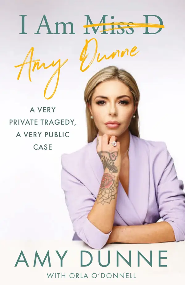 I Am Amy Dunne : A Very Private Tragedy, A Very Public Case