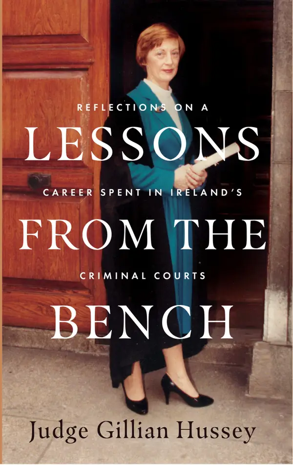 Lessons From the Bench : Reflections on a Career Spent in Ireland's Criminal Courts