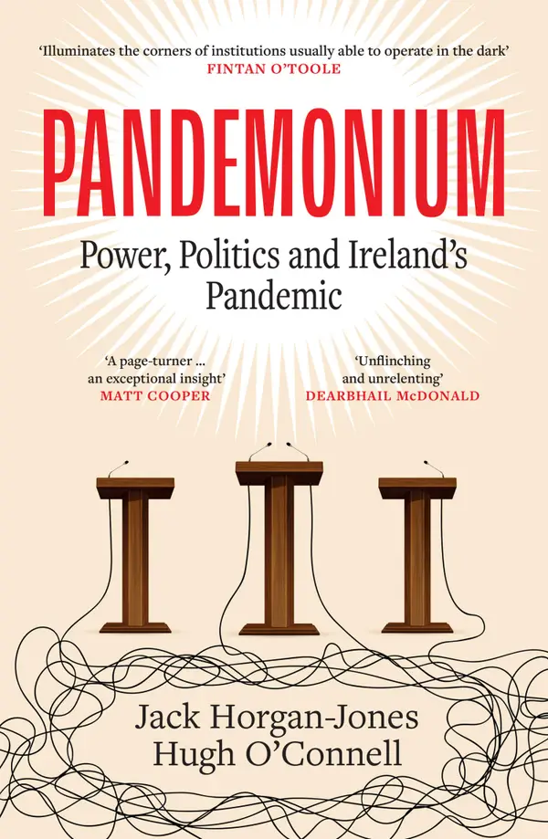 Pandemonium : Power, Politics and Ireland's Pandemic
