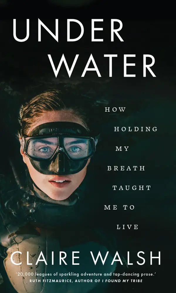 Under Water : How Holding My Breath Taught Me to Live