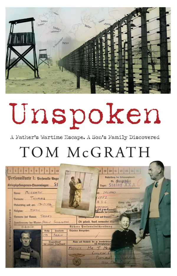 Unspoken : A Father's Wartime Escape. A Son's Family Discovered