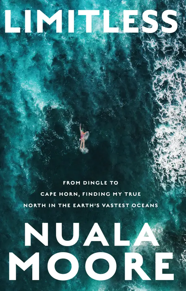 Limitless : From Dingle to Cape Horn, finding my true north in the Earth's vastest oceans