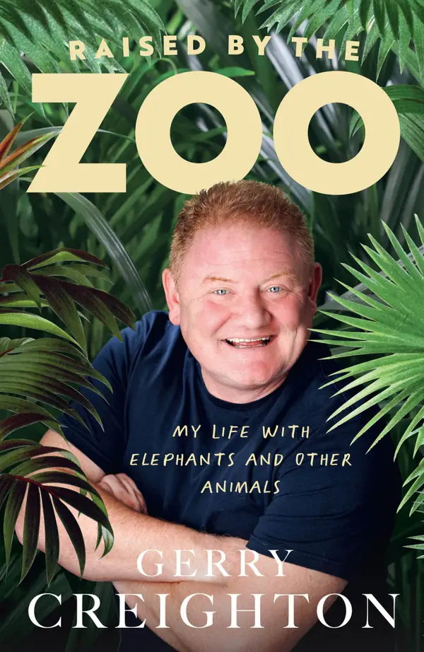 Raised by the Zoo : My Life With Elephants and Other Animals