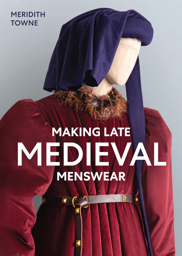 Making Late Medieval Menswear