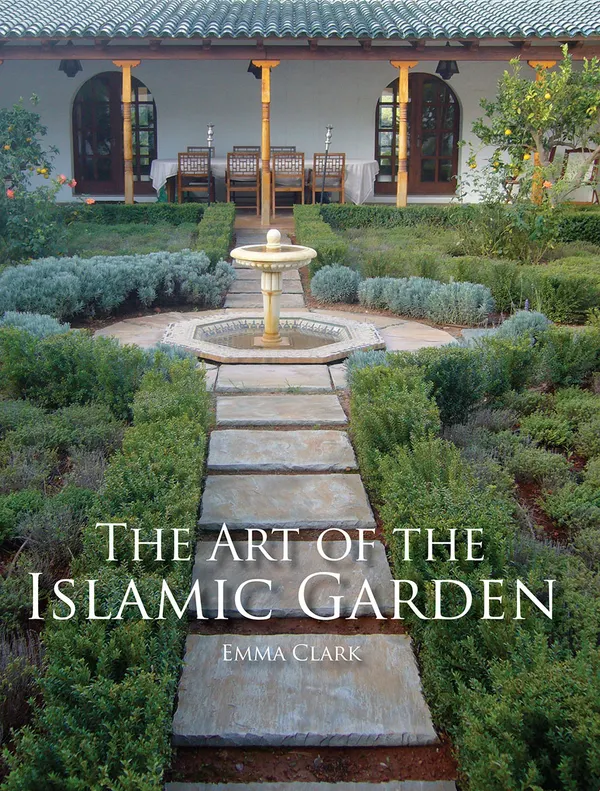 The Art of the Islamic Garden