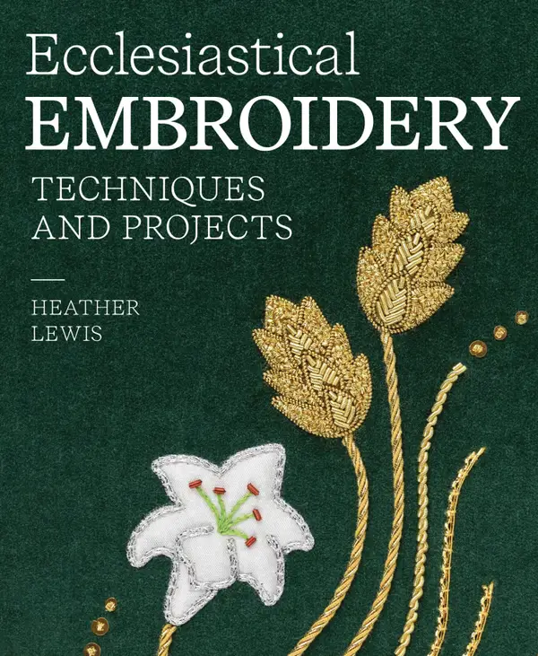 Ecclesiastical Embroidery : Techniques and Projects