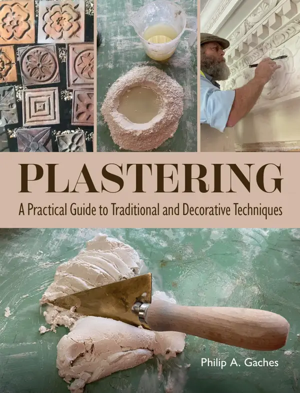 Plastering : A Practical Guide to Traditional and Decorative Techniques