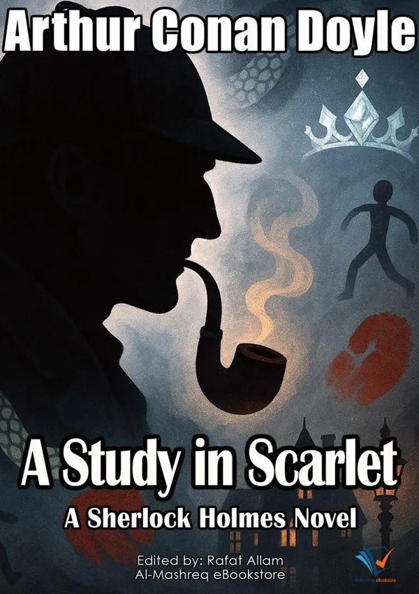 A Study in Scarlet : A Sherlock Holmes Novel