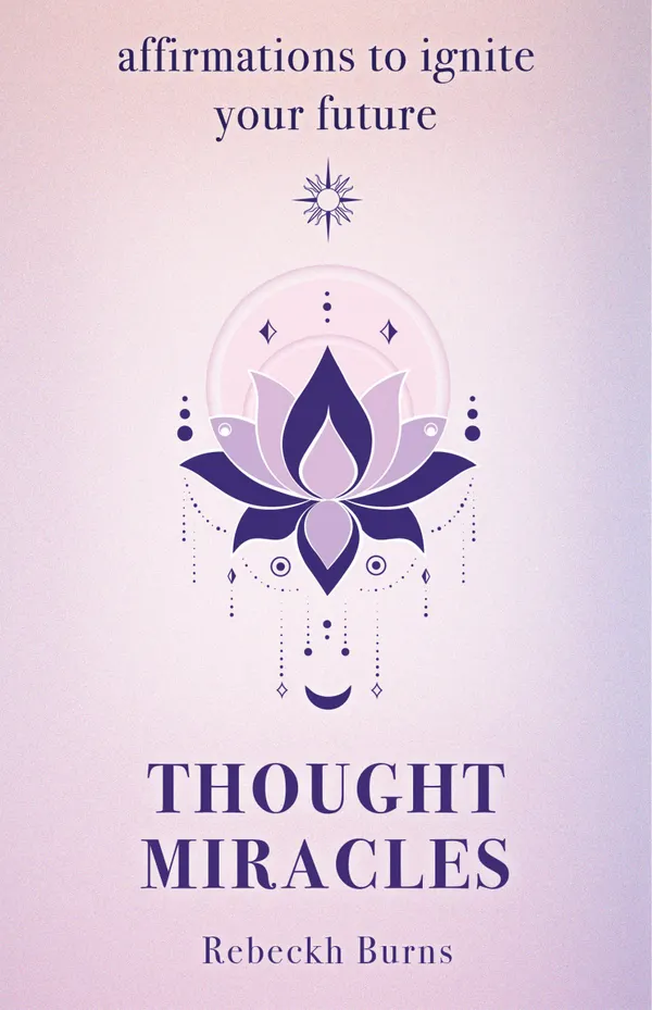 Thought Miracles : Affirmations to ignite your future
