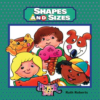 Learn About Shapes and Sizes - Ruth Roberts