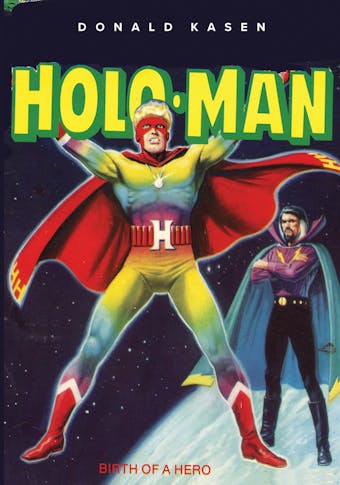 The Amazing Adventures of Holo-Man - Donald Kasen