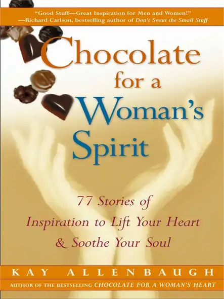 Chocolate For A Woman's Spirit : 77 Stories Of Inspiration To Life Your Heart And Sooth Your Soul