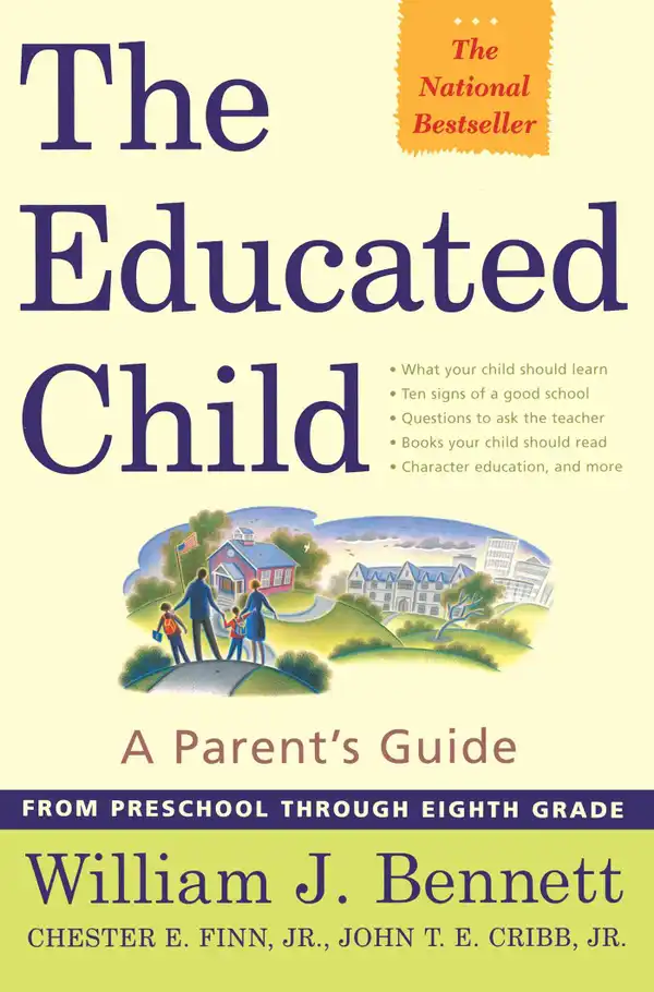 The Educated Child : A Parents Guide From Preschool Through Eighth Grade