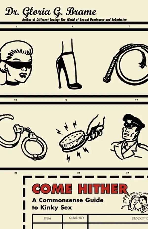 Come Hither : A Commonsense Guide To Kinky Sex