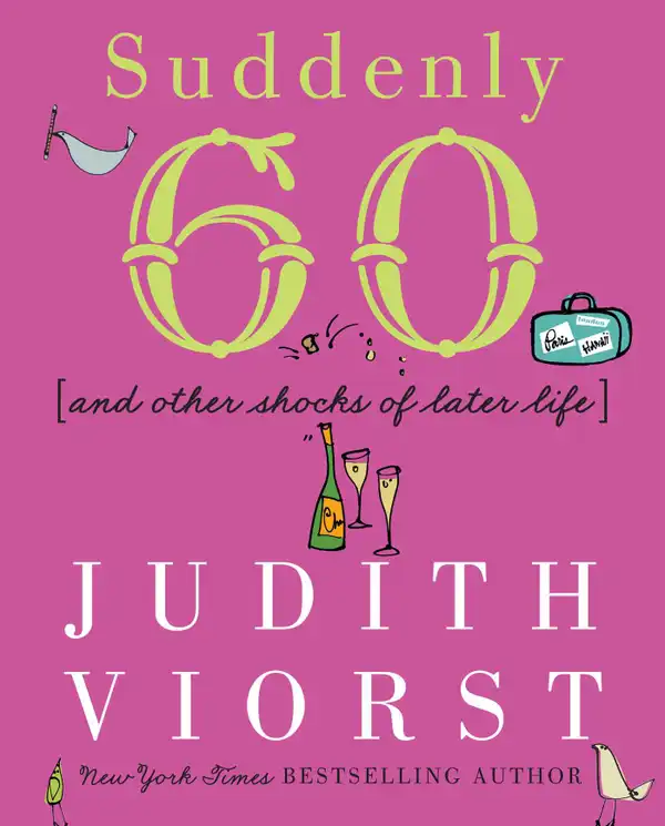 Suddenly Sixty : And Other Shocks of Later Life