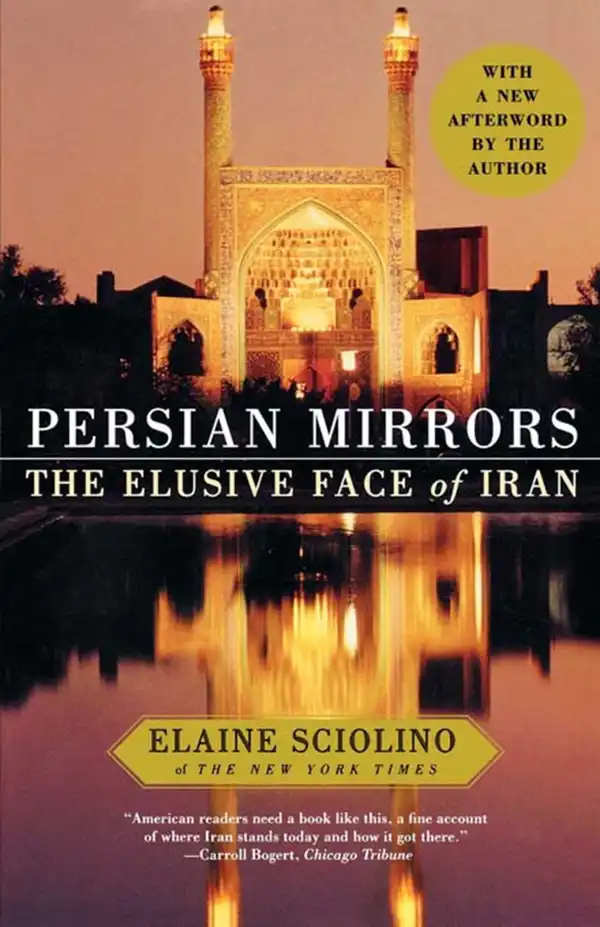 Persian Mirrors : The Elusive Face of Iran