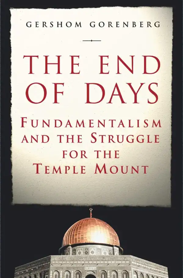 The End of Days : Fundamentalism and the Struggle for the Temple Mount